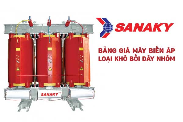 Bảng Giá Máy Biến Áp Khô SANAKY (Bối Dây Nhôm) 2023 - Nhà Phân Phối SANAKY HCM