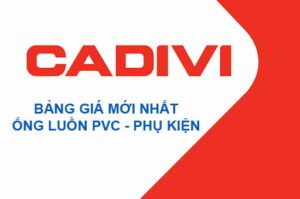 Bảng Giá Ống Luồn PVC Dây Điện CADIVI - Phụ Kiện Ống Mới Nhất