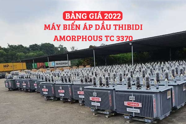 Báo Giá Máy Biến Áp Thibidi Amorphous 2022 - TCKT 3370/QĐ EVN HCMC-KT