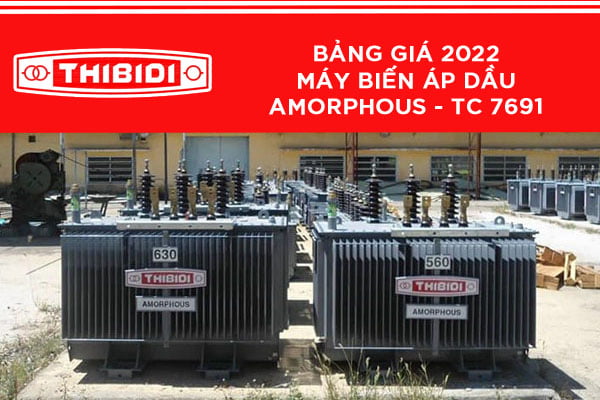 Cập Nhật Giá 2022: Máy Biến Áp Dầu Thibidi Amorphous TC 7691 (Miền Trung)
