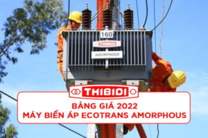 Cập Nhật Giá Máy Biến Áp Dầu Ecotrans Thibidi Amorphous 2022