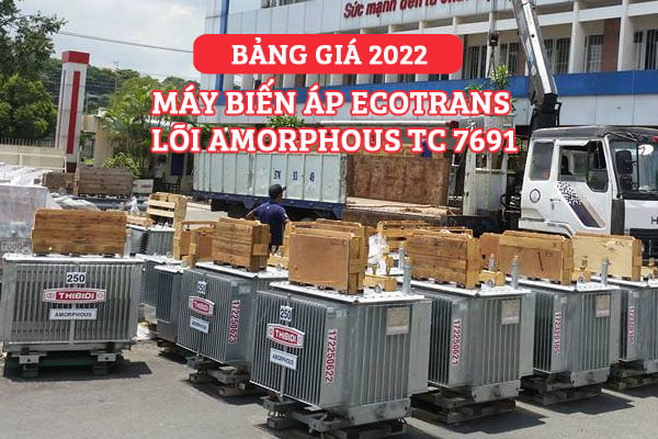 Bảng Giá: Máy Biến Áp Ecotrans Thibidi Amorphous 2022 TC 7691