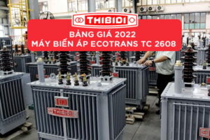 Bảng Giá Máy Biến Áp Ecotrans Thibidi 2022 (TCKT: 2608/QĐ EVN SPC)