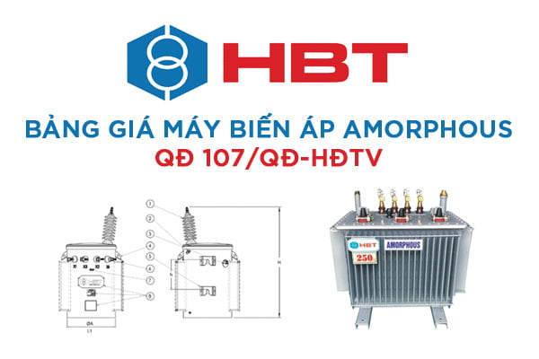 Bảng Báo Giá Máy Biến Áp HBT AMORPHOUS QĐ 107/QĐ-HĐTV ĐL Việt Nam