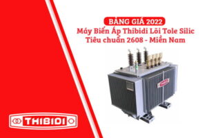 [BÁO GIÁ CK CAO] Máy Biến Áp Thibidi Ecotrans Silic 2022 - QĐ 2608 EVNSPC