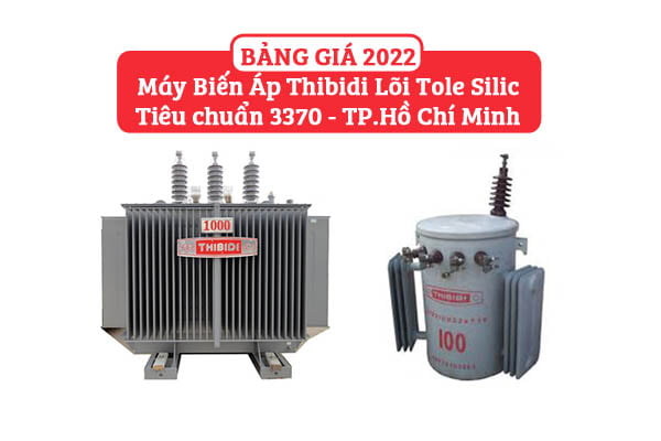 [BÁO GIÁ CK CAO] Máy Biến Áp Thibidi Ecotrans Silic 2022 - QĐ 3370 EVNHCMC