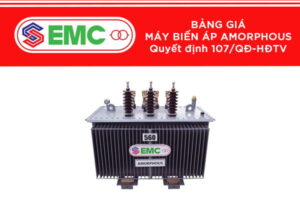 Cập Nhật Giá Máy Biến Áp Amorphous EMC (Quyết Định 107/QĐ-HĐTV)