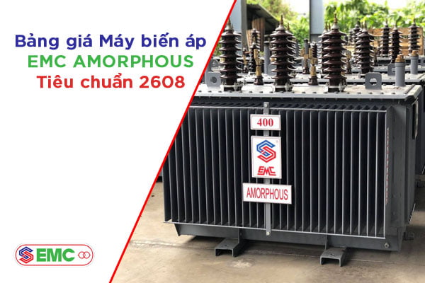 Cập Nhật Giá Máy Biến Áp Amorphous EMC (2608/QĐ-EVN SPC)
