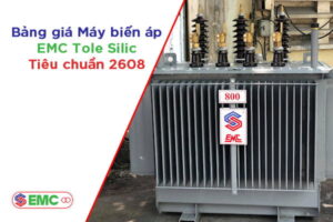 Bảng Báo Giá Máy Biến Áp EMC Mới Nhất (2608/QĐ-EVN SPC)