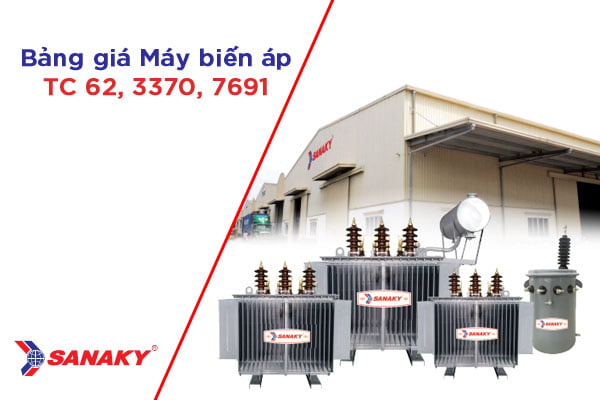 Báo Giá Máy Biến Áp SANAKY Lõi Tole Silic (TC 62, 3370, 7691)