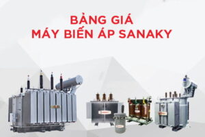 Bảng Báo Giá Máy Biến Áp Dầu SANAKY Mới Nhất
