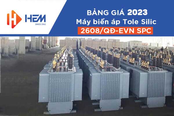 Bảng Giá Máy Biến Áp HEM 2023 (2608/QĐ-EVN SPC)