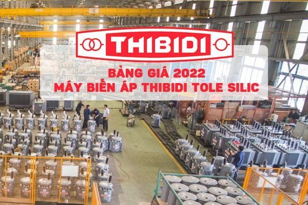 Cập Nhật Giá 2022: Máy Biến Áp THIBIDI Tole Silic - Bảo Hành 10 Năm