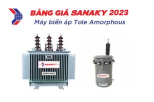 Báo Giá Chiết Khấu Cao - Máy Biến Áp Amorphous SANAKY 2023