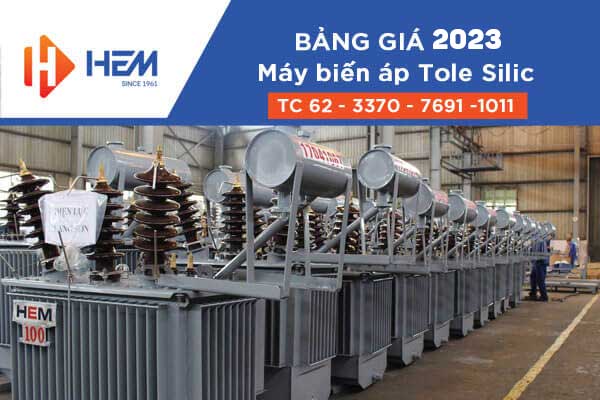 Báo Giá Máy Biến Áp HEM 2023 - (TC 62, 3370, 7691, 1011)