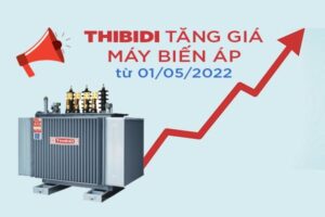 Máy Biến Áp THIBIDI Tiếp Tục Điều Chỉnh Giá Bán